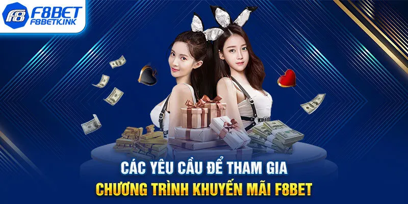 Các yêu cầu để tham gia chương trình khuyến mãi F8BET